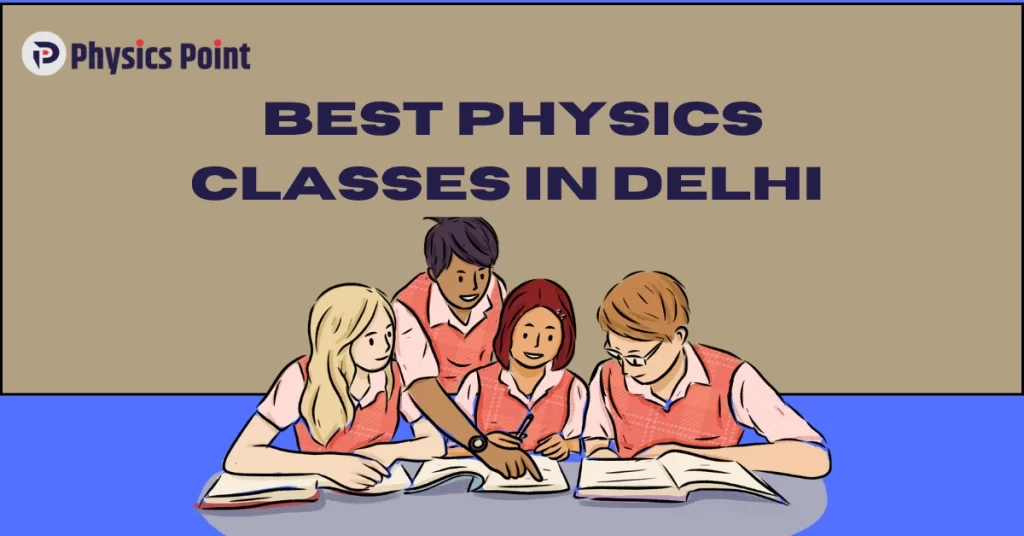 Best Physics Classes In Delhi