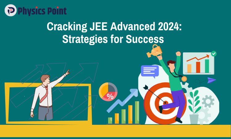 Cracking JEE Advanced 2024 Strategies