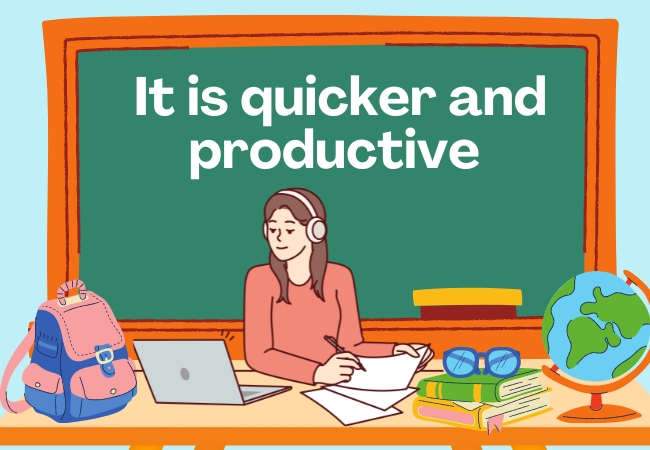 quicker and productive