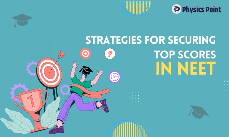 Strategies for Securing Top Scores in NEET