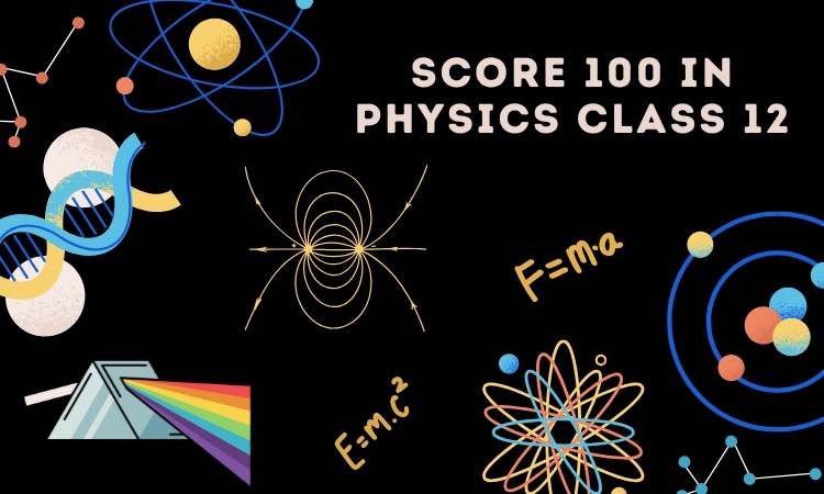 score 100 in physics class 12