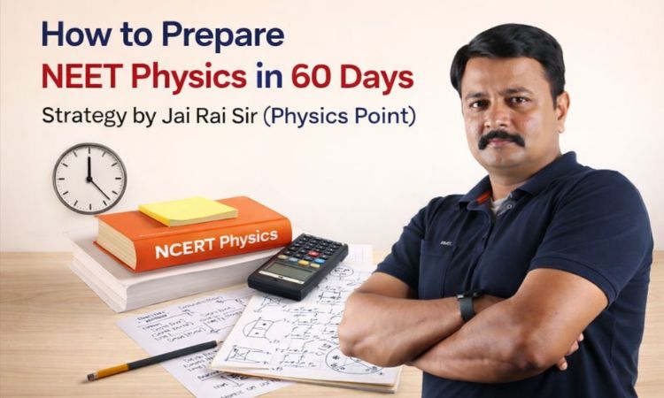 neet physics preparation in 60 days by jai rai sir